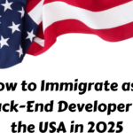 How to Immigrate as a Back-End Developer to the USA in 2025
